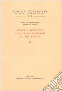 Recueil d'études sur saint Bernard et ses écrits. Vol. 3 libro di Leclercq Jean