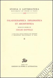 Paleographica diplomatica et archivistica. Studi in onore di Giulio Battelli libro di Scuola di Archivisti (cur.)