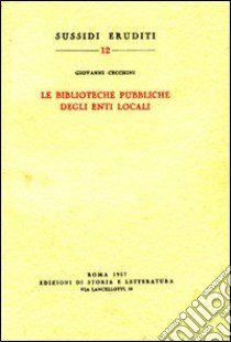 Le biblioteche pubbliche degli enti locali libro di Cecchini Giovanni