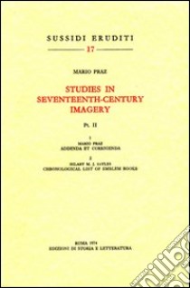 Studies in seventeenth-century imagery. Vol. 2 libro di Praz Mario