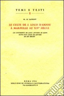 Le culte de s. Louis d'Anjou à Marseille au XIVe siècle libro di Laurent M. Hyacinthe