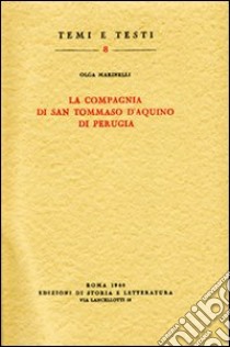 La compagnia di san Tommaso d'Aquino di Perugia libro di Marinelli Olga