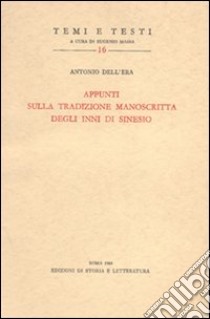 Appunti sulla tradizione manoscritta degli Inni di Sinesio libro di Dell'Era Antonio