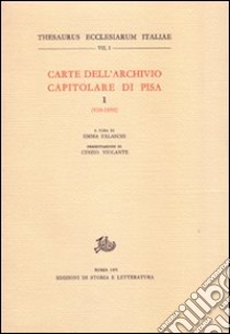 Carte dell'Archivio capitolare di Pisa. Vol. 1: 930-1050 libro di Falaschi E. (cur.)