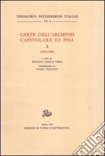 Carte dell'Archivio capitolare di Pisa. Vol. 3: 1076-1100 libro di Tirelli Carli M. (cur.)