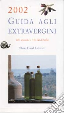 Guida agli Extravergini 2002 libro di Soracco Diego - Ricci Nanni