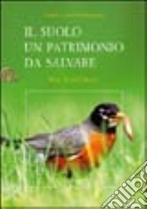 Il suolo. Un patrimonio da salvare libro di Bourguignon Claude; Bourguignon Lydia