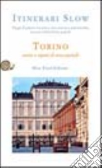 Torino. Storie e sapori di una capitale libro di Bragaglia Dario; Ruffa G. (cur.)