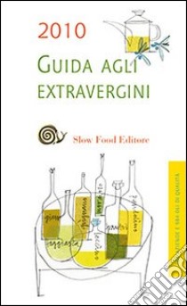 Guida agli extravergini 2010 libro di Soracco D. (cur.)