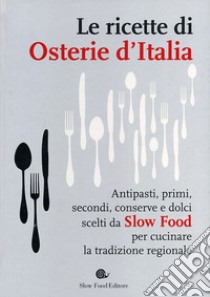 Le ricette di Osterie d'Italia libro di Minerdo B. (cur.); Novellini G. (cur.)