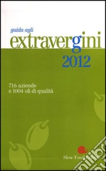 Guida agli extravergini 2012 libro