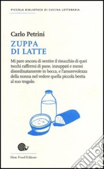 Zuppa di latte libro di Petrini Carlo