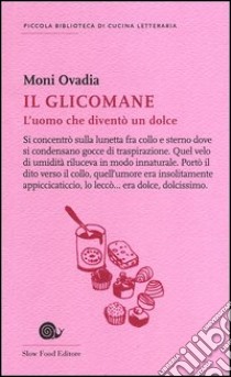 Il glicomane libro di Ovadia Moni