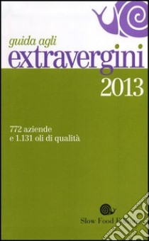 Guida agli extravergini 2013 libro di Soracco D. (cur.)