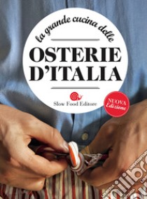 La grande cucina delle osterie d'Italia libro di Ferrero N. (cur.)