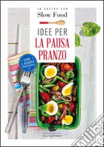 Idee per la pausa pranzo. Come e quando prepararla libro di Minerdo B. (cur.)