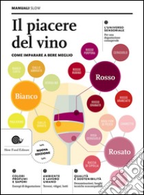 Il piacere del vino. Come imparare a bere meglio libro di Gho Paola; Ruffa Giovanni