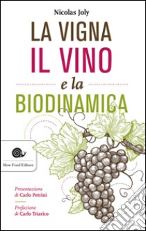 La vigna, il vino e la biodinamica libro di Joly Nicolas