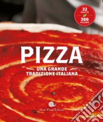 Pizza. Una grande tradizione italiana libro di Puzzi A. (cur.)