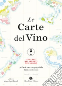 Le carte del vino. Atlante dei vigneti del mondo. Ediz. a colori libro di Gaubert-Turpin Jules; Grant Smith Bianchi Adrien