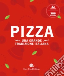 Pizza. Una grande tradizione italiana libro di Puzzi A. (cur.)