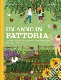 Un anno in fattoria. Le quattro stagioni nella vita di una fattoria biologica dal campo alla tavola libro di Castaldo Nancy; Hsu Ginnie