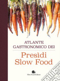 Atlante gastronomico dei presìdi Slow Food libro