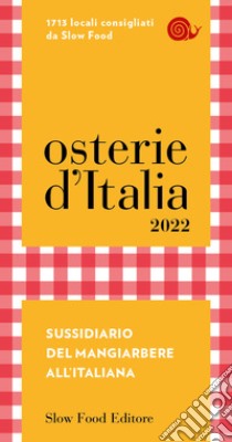 Osterie d'Italia 2022. Sussidiario del mangiarbere all'italiana libro di Bolasco M. (cur.); Signoroni E. (cur.)