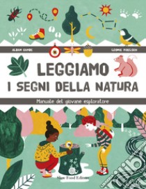 Leggiamo i segni della natura. Manuale del giovane esploratore libro di Cambe Alban; Koelsch Léonie