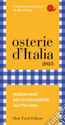 Osterie d'Italia 2023. Sussidiario del mangiarbere all'italiana libro di Signoroni E. (cur.); Mastrovito F. (cur.)