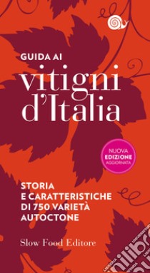 Guida ai vitigni d'Italia. Storia e caratteristiche di 750 varietà autoctone libro di Giavedoni F. (cur.)