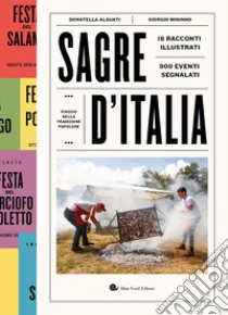 Sagre d'Italia. Viaggio nella tradizione popolare libro di Alquati Donatella; Mininno Giorgio