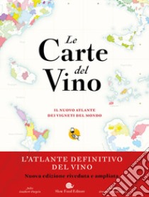 Le carte del vino. Il nuovo atlante dei vigneti del mondo libro di Gaubert-Turpin Jules; Grant Smith Bianchi Adrien