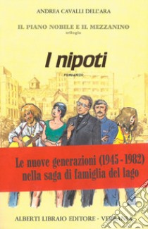 Il piano nobile e il mezzanino. Vol. 3: I nipoti libro di Cavalli Dell'Ara Andrea