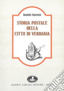 Storia postale della città di Verbania libro di Valentini Rodolfo