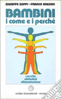 Bambini. I come e i perché libro di Zoppi Giuseppe; Bressan Franco