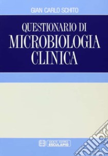 Questionario di microbiologia clinica libro di Schito G. Carlo