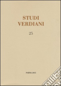 Studi verdiani. Vol. 25 libro di Cappelletto S. (cur.)