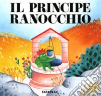 Il principe ranocchio libro di Fatus Sophie