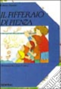 Il pifferaio di Pienza libro di Piumini Roberto