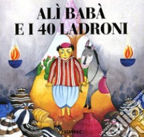 Alì Babà e i quaranta ladroni libro di Fatus Sophie