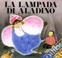 La lampada di Aladino. Ediz. illustrata libro di Codignola N. (cur.)