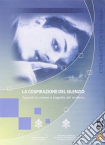 La cospirazione del silenzio. Appunti su cinema e tragedia del moderno libro