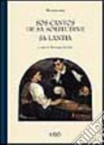 Cantos de sa solitudine. Sa lantia (Sos) libro di Montanaru; Pirodda G. (cur.)