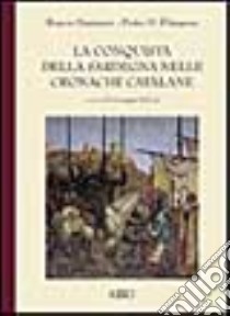 La conquista della Sardegna nelle Cronache catalane libro di Muntaner Ramón; Pietro IV d'Aragona; Meloni G. (cur.)