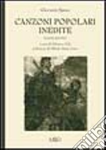 Canzoni popolari inedite in dialetto sardo centrale ossia logudorese. Vol. 2 libro di Spano Giovanni; Tola S. (cur.)