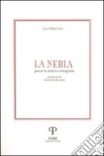 La nebia. Poesie in dialetto romagnolo libro di Maltoni Leonardo; Bellosi G. (cur.)