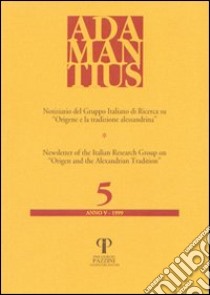 Adamantius. Notiziario del Gruppo italiano di ricerca su «Origene e la tradizione alessandrina». Vol. 5 libro di Perrone L. (cur.)