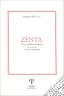 Zenta. Poesie in dialetto romagnolo libro di Melucci Alberto; Prosperi G. (cur.)