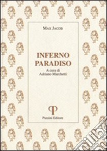 Inferno paradiso libro di Jacob Max; Marchetti A. (cur.)